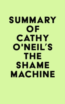 Summary of Cathy O'Neil's The Shame Machine