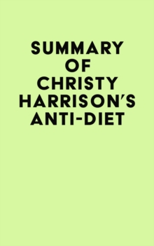 Summary of Christy Harrison's Anti-Diet