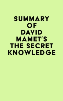 Summary of David Mamet's The Secret Knowledge