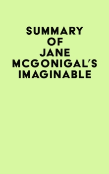 Summary of Jane McGonigal's Imaginable