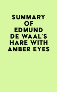 Summary of Edmund De Waal's Hare with Amber Eyes