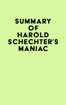 Summary of Harold Schechter's Maniac