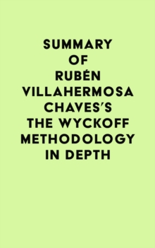 Summary of Ruben Villahermosa Chaves's The Wyckoff Methodology in Depth