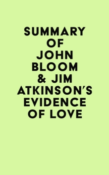 Summary of John Bloom & Jim Atkinson's Evidence of Love