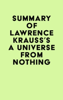 Summary of Lawrence Krauss's A Universe from Nothing