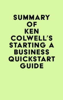 Summary of Ken Colwell's Starting a Business QuickStart Guide