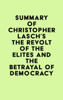 Summary of Christopher Lasch's The Revolt of the Elites and the Betrayal of Democracy