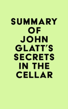 Summary of John Glatt's Secrets in the Cellar