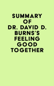 Summary of Dr. David D. Burns's Feeling Good Together