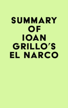 Summary of Ioan Grillo's El Narco