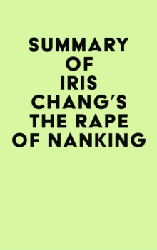 Summary of Iris Chang's The Rape Of Nanking