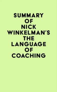 Summary of Nick Winkelman's The Language of Coaching