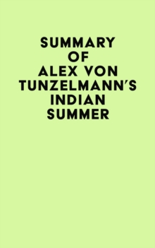 Summary of Alex Von Tunzelmann's Indian Summer