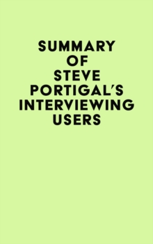 Summary of Steve Portigal's Interviewing Users