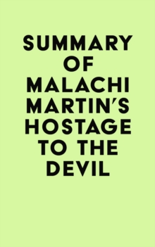 Summary of Malachi Martin's Hostage to the Devil