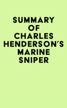 Summary of Charles Henderson's Marine Sniper