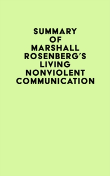 Summary of Marshall Rosenberg's Living Nonviolent Communication