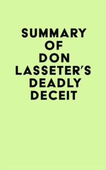 Summary of Don Lasseter's Deadly Deceit