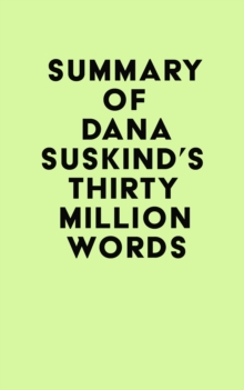 Summary of Dana Suskind's Thirty Million Words