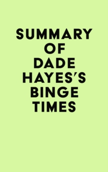 Summary of Dade Hayes's Binge Times