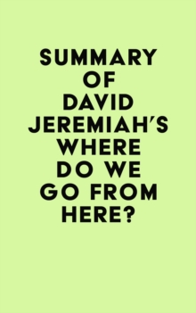 Summary of David Jeremiah's Where Do We Go from Here?