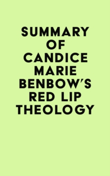 Summary of Candice Marie Benbow's Red Lip Theology