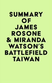 Summary of James Rosone & Miranda Watson's Battlefield Taiwan