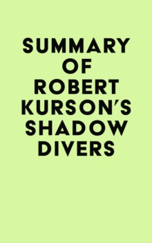 Summary of Robert Kurson's Shadow Divers