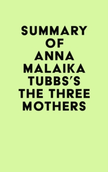 Summary of Anna Malaika Tubbs's The Three Mothers