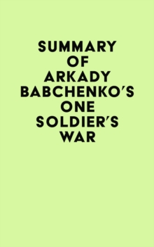 Summary of Arkady Babchenko's One Soldier's War