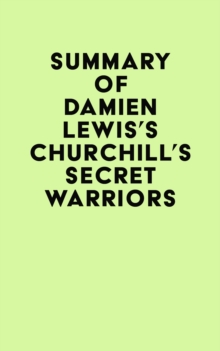 Summary of Damien Lewis's Churchill's Secret Warriors