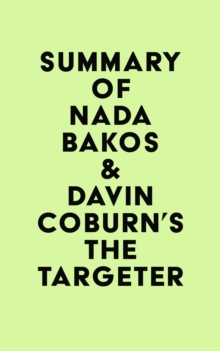 Summary of Nada Bakos & Davin Coburn's The Targeter