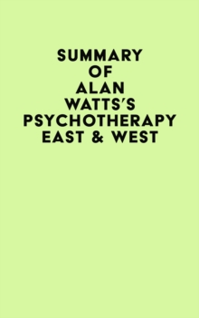 Summary of Alan Watts's Psychotherapy East & West