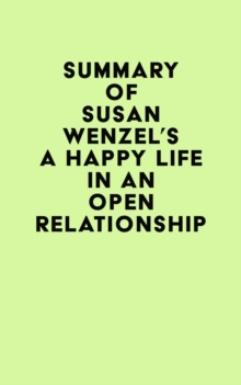 Summary of Susan Wenzel's A Happy Life in an Open Relationship