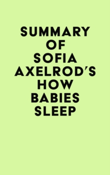 Summary of Sofia Axelrod's How Babies Sleep