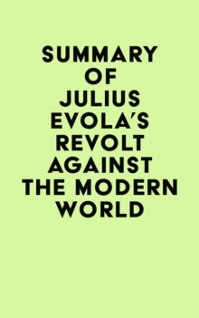 Summary of Julius Evola's Revolt Against the Modern World