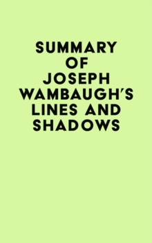 Summary of Joseph Wambaugh's Lines and Shadows