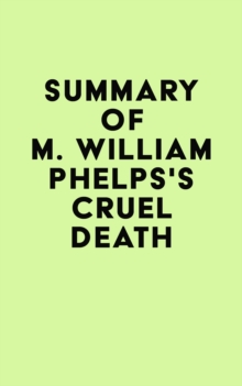 Summary of M. William Phelps's Cruel Death