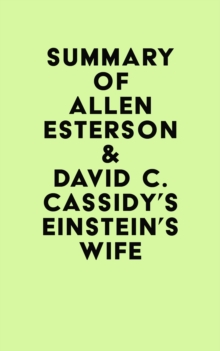 Summary of Allen Esterson & David C. Cassidy's Einstein's Wife