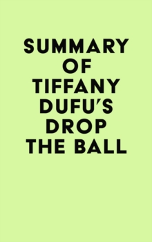 Summary of Tiffany Dufu's Drop the Ball