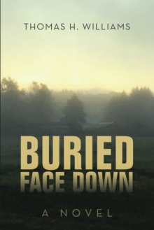 Buried Face Down : A Novel