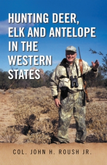 Hunting Deer, Elk and Antelope in the Western States