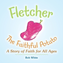 Fletcher : The Faithful Potato