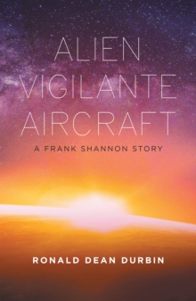 Alien Vigilante Aircraft : A Frank Shannon Story