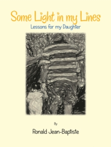 Some Light in My Lines : Lessons for My Daughter