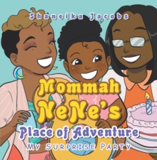 Mommah Nene's Place of Adventure : My Surprise Party