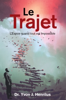 Le Trajet : L'Espoir Quand Tout Est Impossible