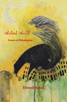 Wicked World : Poems of Philadelphia