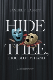 Hide Thee, Thou Bloody Hand : A Murder Mystery