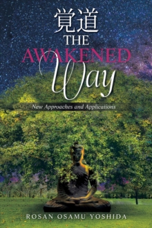 The Awakened Way : New Approaches and Applications